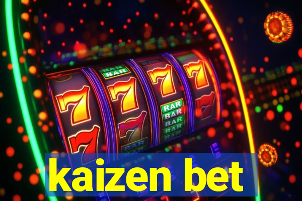 kaizen bet